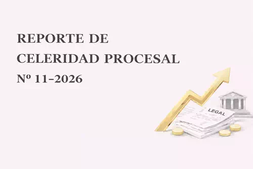 Reporte de Celeridad Procesal N° 011-2026