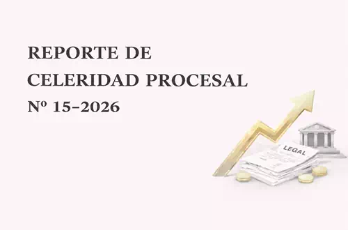Reporte de Celeridad Procesal N° 015-2026