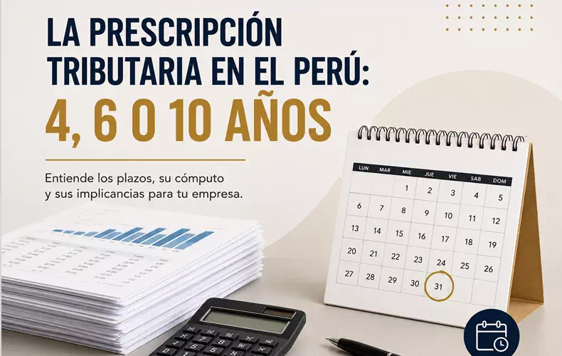 La prescripción tributaria en el Perú: 4, 6 o 10 años