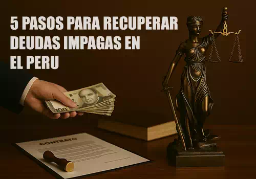 Noticia: 5 Pasos para Recuperar Deudas Impagas en el Perú